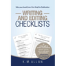 Writing and Editing Checklists: Everything You Need to Take Your Book from First Draft to Publication