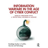 Information Warfare in the Age of Cyber Conflict