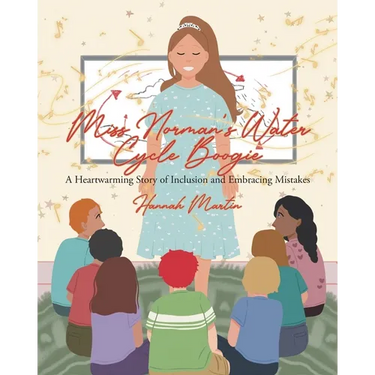 Miss Norman's Water Cycle Boogie: A Heartwarming Story of Inclusion and Embracing Mistakes