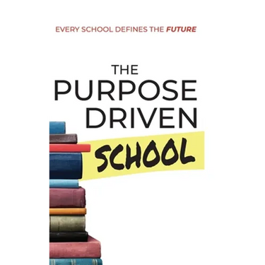 The Purpose Driven School
