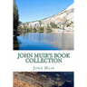 John Muir's Book Collection: The Story of my Boyhood and Youth; The Mountains of California; Stickeen; The Grand Cañon of the Colorado
