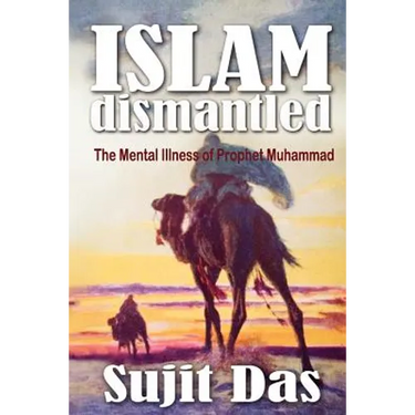 Islam Dismantled: The Mental Illness of Prophet Muhammad