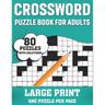 Crossword Puzzle Book For Adults: Awesome Easy To Difficult Level Large Print Crossword Game Book For Seniors Men Women With Containing 80 Puzzles And