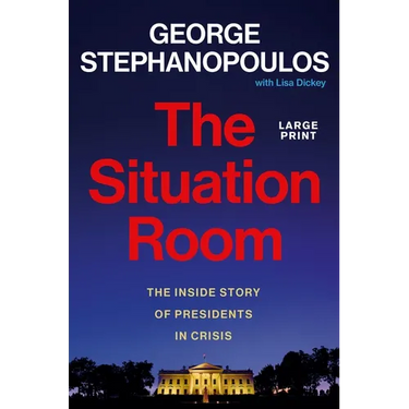 The Situation Room: The Inside Story of Presidents in Crisis