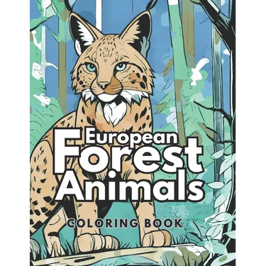 European Forest Animals Coloring Book: Animals from northern Europe and Scandinavia for Kids and Adults