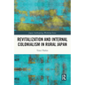 Revitalization and Internal Colonialism in Rural Japan