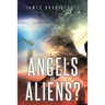 Angels or Aliens?