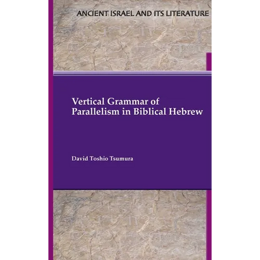 Vertical Grammar of Parallelism in Biblical Hebrew