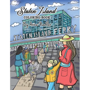 Staten Island Coloring Book: 23 Famous Staten Island Sites for You to Color While You Learn About Their History