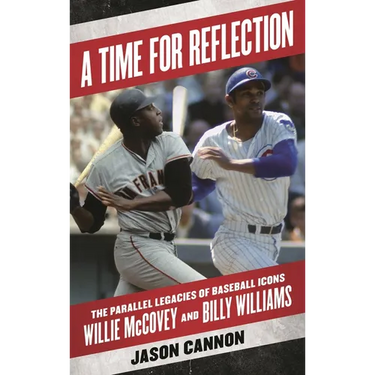 A Time for Reflection: The Parallel Legacies of Baseball Icons Willie McCovey and Billy Williams