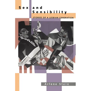 Sex and Sensibility: Stories of a Lesbian Generation