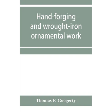 Hand-forging and wrought-iron ornamental work