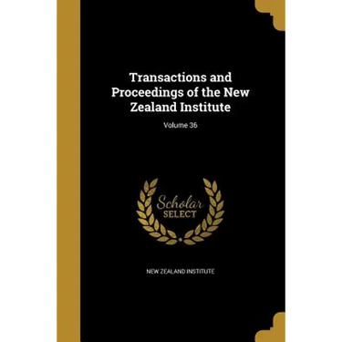 Transactions and Proceedings of the New Zealand Institute; Volume 36