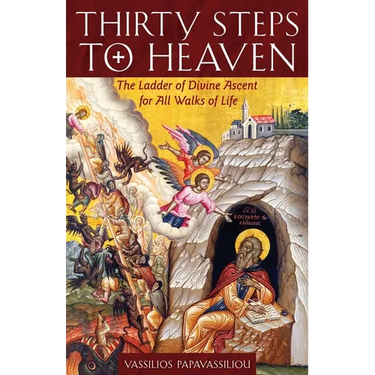Thirty Steps to Heaven Large Print Edition: The Ladder of Divine Ascent for All Walks of Life