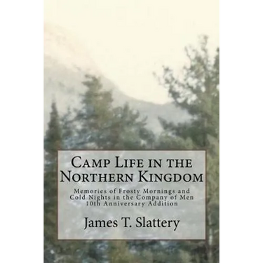 Camp Life in the Northern Kingdom: Memories of Frost Mornings and Cold Nights in the Company of Men