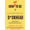 How not to be a leadership d*ckhead