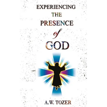 Experiencing The Presence Of God