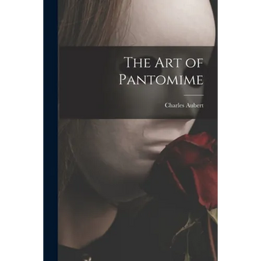 The Art of Pantomime