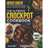 The Ultimate Crockpot Cookbook: 1600 Days of Easy and Healthy Crockpot Recipes to Simplify Your Cooking