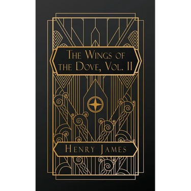 The Wings of the Dove, Volume II