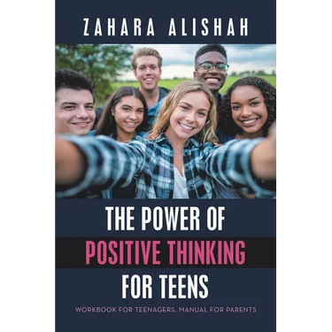 The Power of Positive Thinking for Teens: Workbook for Teenagers, Manual for Parents