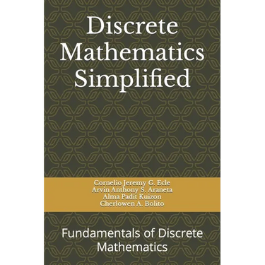 Discrete Mathematics Simplified: Fundamentals of Discrete Mathematics