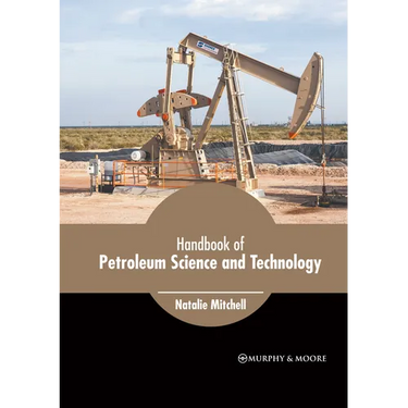 Handbook of Petroleum Science and Technology