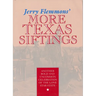 Jerry Flemmons' More Texas Siftings: Another Bold and Uncommon Celebration of the Lone Star State