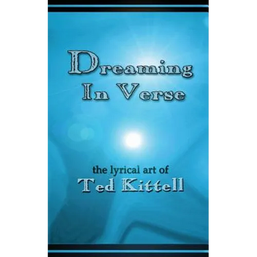 Dreaming in Verse: the lyrical art of Ted Kittell