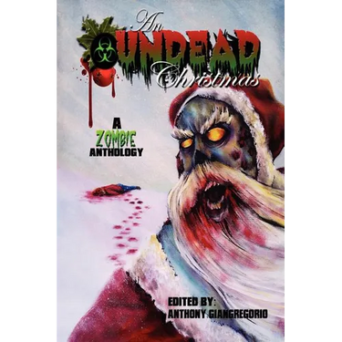 An Undead Christmas: A Zombie Anthology