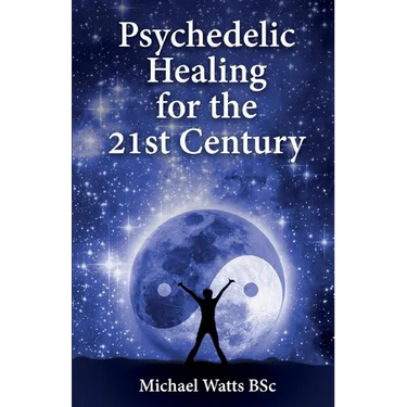 Psychedelic Healing for the 21st Century