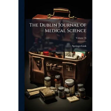 The Dublin Journal of Medical Science; Volume 76