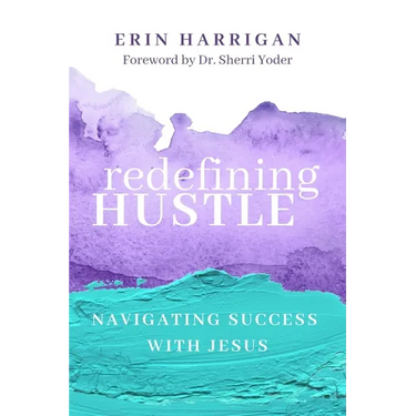 Redefining Hustle: Navigating Success with Jesus