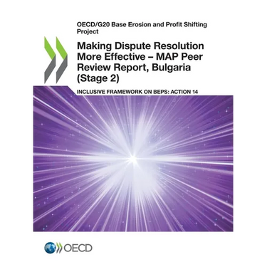 Making Dispute Resolution More Effective - MAP Peer Review Report, Bulgaria (Stage 2)