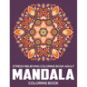 Stress Relieving Coloring Book Adult: Mandala Coloring Book: Relaxation Mandala Designs