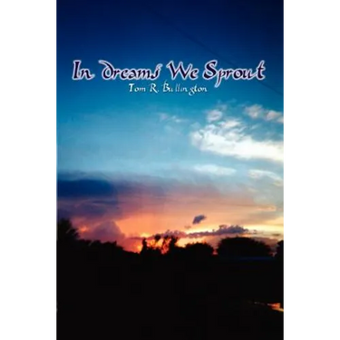 In Dreams We Sprout