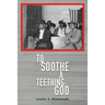 To Soothe A Teething God