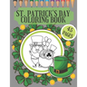 St. Patrick's Day Coloring Book: perfekte gift for preschoolers, kindergarten, toodlers and kids who want to learn more about Irish tradition