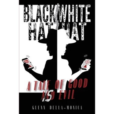 Black Hat/White Hat: A tale of good is Evil