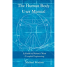 The Human Body User Manual: A Guide to Nature's Most Complex Engineering