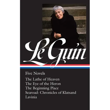 Ursula K. Le Guin: Five Novels (Loa #379): The Lathe of Heaven / The Eye of the Heron / The Beginning Place / Searoad / Lavinia