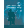 A Backward Glance O'Er Travel'd Roads: A Reminiscence and a Presentation of the Various Forms I Have Employed Throughout My Long, Long Life