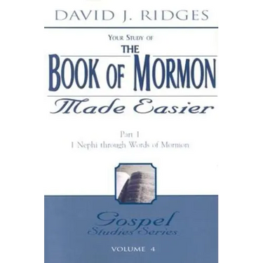 The Book of Mormon Made Easier: Part 1: 1 Nephi Through Words of Mormon