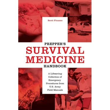Prepper's Survival Medicine Handbook: A Lifesaving Collection of Emergency Procedures from U.S. Army Field Manuals