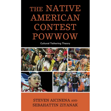 The Native American Contest Powwow: Cultural Tethering Theory