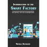 Introduction to the Smart Factory: and practical tips for its implementation