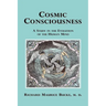 Cosmic Consciousness: A Study in the Evolution of the Human Mind