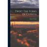 Twixt The Forks Of Cypress