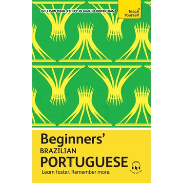 Beginners' Brazilian Portuguese: Learn Faster. Remember More.