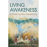 Living Awakeness: Embodying Your Awakening